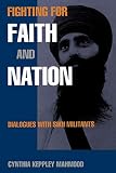 Mahmood, Cynthia Keppley: Fighting for Faith and Nation: Dialogues With Sikh Militants Mahmood, Cynthia Keppley: Fighting for Faith and Nation: Dialogues With Sikh Militants