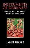 Sharpe, J. A.: Instruments of Darkness: Witchcraft in Early Modern England