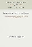 Hogeland, Lisa Maria: Feminism and Its Fictions: The Consciousness-Raising Novel and the Women's Liberation Movement