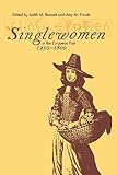 Bennett, Judith M.: Single Women in the European Past, 1250-1800