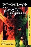 Ankarloo, Bengt: Witchcraft and Magic in Europe: The Twentieth Century