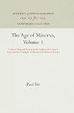 Ilie, Paul: The Age of Minerva: Counter-Rational Reason in the Eighteenth Century Goya and the Paradigm of Unreason in Western Europe Ilie, Paul: The Age of Minerva: Counter-Rational Reason in the Eighteenth Century Goya and the Paradigm of Unreason in Western Europe