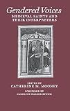 Mooney, Catherine M.: Gendered Voices: Medieval Saints and Their Interpreters Mooney, Catherine M.: Gendered Voices: Medieval Saints and Their Interpreters