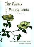 Block, Timothy A.: The Plants of Pennsylvania: An Illustrated Manual