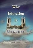 Cottom, Daniel: Why Education Is Useless Cottom, Daniel: Why Education Is Useless