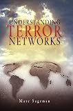 Sageman, Marc: Understanding Terror Networks Sageman, Marc: Understanding Terror Networks