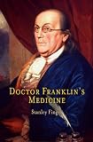 Finger, Stanley: Doctor Franklin's Medicine