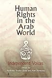 Chase, Anthony: Human Rights in the Arab World: Independent Voices