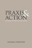 Praxis and Action: Contemporary Philosophies of Human Activity (081227640X) by Bernstein, Richard J. Bernstein, Richard J.: Praxis and Action: Contemporary Philosophies of Human Activity