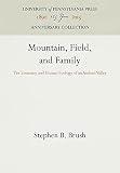 Brush, Stephen B.: Mountain, Field, and Family: The Economy and Human Ecology of an Andean Valley