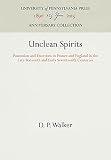 Walker, Daniel Pickering: Unclean Spirits: Possession and Exorcism in France and England in the Late Sixteenth and Early Seventeenth Centuries