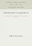 Rossbach, Jeffery S.: Ambivalent Conspirators: John Brown, the Secret Six, and a Theory of Slave Violence