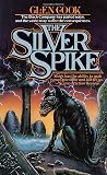 Cook, Glen: Silver Spike Cook, Glen: Silver Spike
