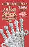 Saberhagen, Fred: The Last Book of Swords Saberhagen, Fred: The Last Book of Swords