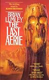 Lumley, Brian: The Last Aerie Lumley, Brian: The Last Aerie