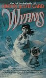 Card, Orson Scott: Orson Scott Card's Wyrms Card, Orson Scott: Orson Scott Card's Wyrms