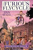 Wahl, Jan: The Furious Flycycle Wahl, Jan: The Furious Flycycle