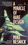Resnick, Mike: A Miracle of Rare Design