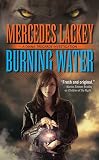 Lackey, Mercedes: Burning Water Lackey, Mercedes: Burning Water
