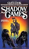 Cook, Glen: Shadow Games: The Fourth Chronicles of the Black Company
