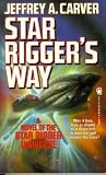 Carver, Jeffrey A.: Star Rigger's Way