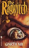 Nix, Garth: Ragwitch Nix, Garth: Ragwitch