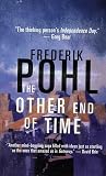 Pohl, Frederik: The Other End of Time