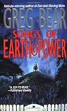 Bear, Greg: Songs of Earth and Power