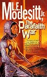 Modesitt, L. E., Jr.: The Parafaith War