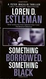 Estleman, Loren D.: Something Borrowed, Something Black Estleman, Loren D.: Something Borrowed, Something Black