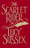Sussex, Lucy: The Scarlet Rider Sussex, Lucy: The Scarlet Rider