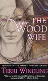 Windling, Terri: The Wood Wife Windling, Terri: The Wood Wife