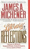 Michener, James A.: Literary Reflections Michener, James A.: Literary Reflections