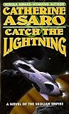 Asaro, Catherine: Catch the Lightning Asaro, Catherine: Catch the Lightning