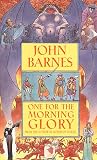 Barnes, John: One for the Morning Glory