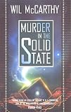 McCarthy, Wil: Murder in the Solid State
