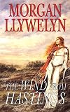 Llywelyn, Morgan: The Wind from Hastings Llywelyn, Morgan: The Wind from Hastings