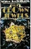 Williams, Walter Jon: The Crown Jewels