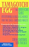 Crimmins, Cathy: Tamagotchi Egg: The Unofficial Guide to the Complete Care of Your Egg Crimmins, Cathy: Tamagotchi Egg: The Unofficial Guide to the Complete Care of Your Egg