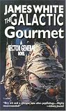 White, James: The Galactic Gourmet : A Sector General Novel