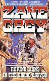 Grey, Zane: Roping Lions in the Grand Canyon