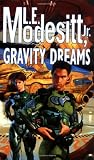 Modesitt, L.E.: Gravity Dreams Modesitt, L.E.: Gravity Dreams