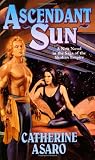 Asaro, Catherine: Ascendant Sun Asaro, Catherine: Ascendant Sun