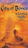 Wells, Martha: City of Bones Wells, Martha: City of Bones
