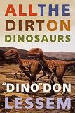 Lessem, Don: All the Dirt on Dinosaurs