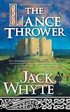 Whyte, Jack: The Lance Thrower Whyte, Jack: The Lance Thrower