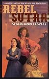 Lewitt, Shariann: Rebel Sutra Lewitt, Shariann: Rebel Sutra
