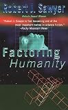 Sawyer, Robert J.: Factoring Humanity Sawyer, Robert J.: Factoring Humanity