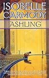 Carmody, Isobelle: Ashling Carmody, Isobelle: Ashling