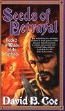 Coe, David B.: Seeds of Betrayal Coe, David B.: Seeds of Betrayal